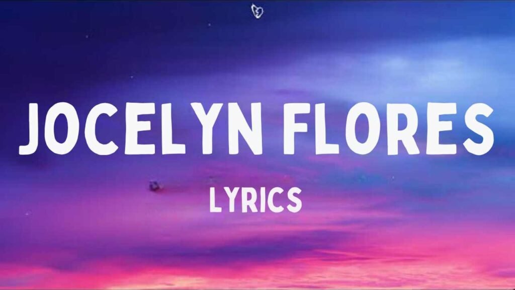 Jocelyn Flores Lyrics