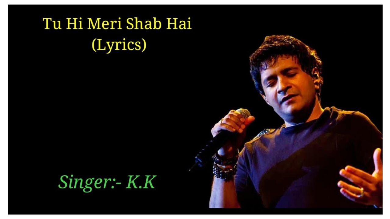 Tu Hi Meri Shab Hai Lyrics