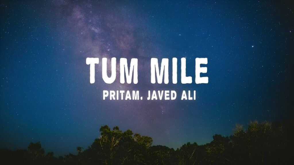 Tum Mile Lyrics