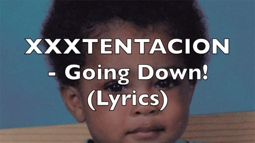 XXXTENTACION -Going down lyrics