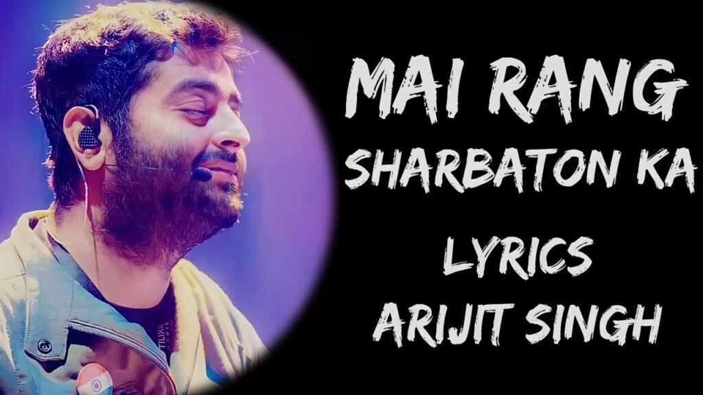 main rang sharbaton ka lyrics Arijit singh