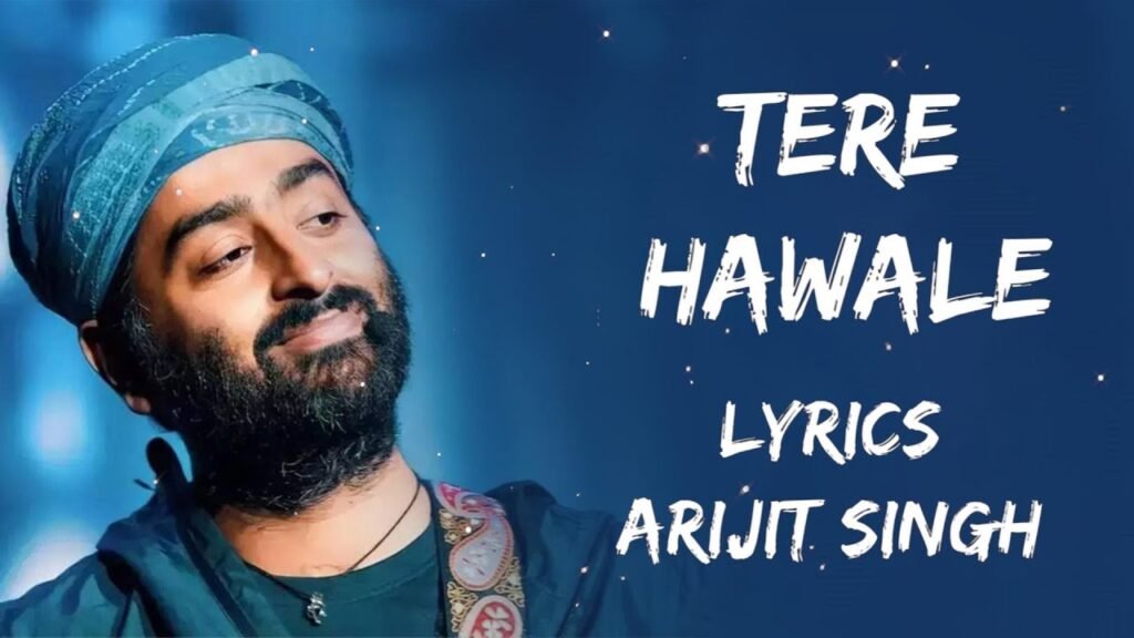 Tere Hawale Lyrics | lyricsxsongs