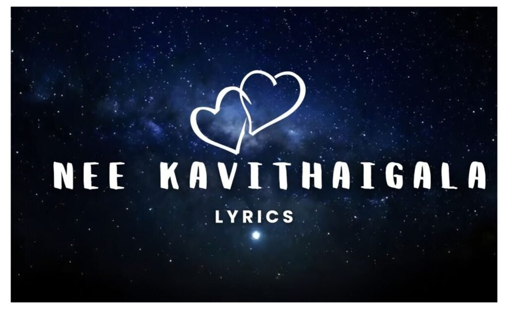 nee kavithaigala lyrics