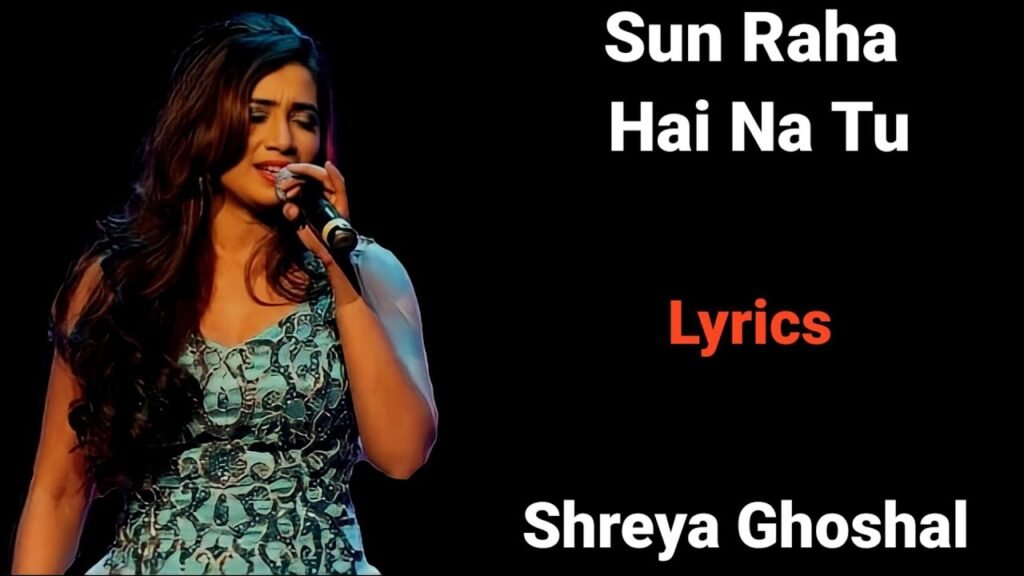 sun raha hai na tu lyrics